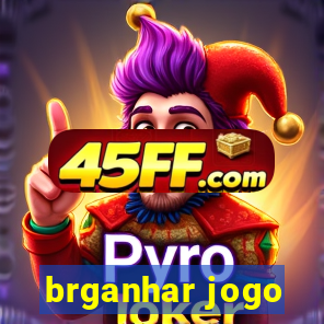 brganhar jogo
